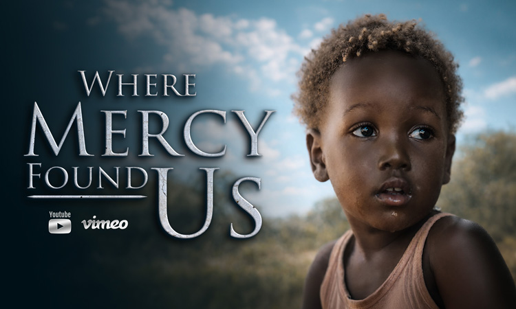 New Love A Child TV Program “Where Mercy Found Us” Begins Saturday!
